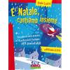 È Natale cantiamo insieme - Raccolta di canti natalizi in facilitati pianoforte