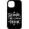 TS - SHOP - Regalo simpatico e divertent Regalo divertente, Secondo Me è Come Dico Io Custodia per iPhone 15
