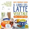 IL LIBRO DEL LATTE VEGETALE. RICETTE RAW PER AUTOPRODURRE - MARCO DALBONI