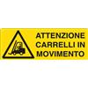 Cartelli Segnalatori Cartello alluminio 35x12,5cm 'attenzione carrelli in movimento' - Z11333