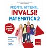 Erickson Scuola Pronti, attenti, invalsi! Matematica. Per la 2ª classe della Scuola elementare