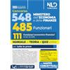 Nld Concorsi Concorso 548 Ministero dell'Economia e delle Finanze di cui 485 funzionari. Manuale per il profilo da 111 funzionari economico finanziari (cod. Econ) completo di teoria e quiz