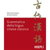 HOEPLI Grammatica della lingua cinese classica