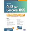 Maggioli Editore Quiz per concorsi OSS. 5300 Quesiti a risposta multipla con soluzioni commentate e aggiornate. Procedure svolte per la prova pratica