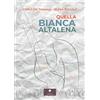 Casa Editrice il Filo di Arianna Quella bianca altalena