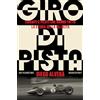 66thand2nd Giro di pista. Circuiti e piloti che hanno fatto la storia della velocità