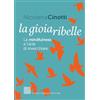 ED-Enrico Damiani Editore La gioia ribelle. La mindfulness e l'arte di invecchiare