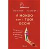 Il mondo con i tuoi occhi Tutti gli strumenti per disinnescare gli autoinganni e