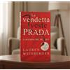 LAUREN WEISBERGER Edizione 2013 LA VENDETTA VESTE PRADA Il Ritorno del Diavolo