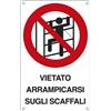 Cartelli Segnalatori Cartello alluminio 16,6x26,2cm 'e' vietato arrampicarsi sugli scaffali'' - Z11324