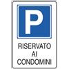Cartelli Segnalatori Cartello alluminio 20x30cm 'parcheggio riservato ai condomini'' - Z11342