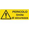 Cartelli Segnalatori Cartello alluminio 35x12,5cm 'pericolo limite di sicurezza' - Z12174