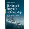Springer The Untold Story of a Fighting Ship: One Ship, Two Flags, a Thousand Battles