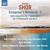 NAXOS Alexey Shor: Composer's Notebook, Vol. 5 - Violin Concertos No. 1 'Seascapes', No. 2 'Phantasms' and No. 5