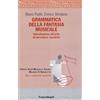 FrancoAngeli Grammatica della fantasia musicale. Introduzione all'arte di inventare musiche