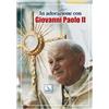 In adorazione con Giovanni Paolo II