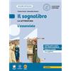 Loescher Il sognalibro. Diventare lettori e lettrici scoprirsi scrittori e scrittrici. L'essenziale. La letteratura. Per la Scuola media