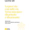 «La Pace sia con tutti voi: verso una pace disarmata e disarmante»