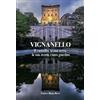 Franco Maria Ricci Vignanello. Il castello, la sua terra, la sua storia, i suoi giardini. Ediz. a colori