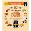 RIZZOLI NARRATIVA Le mie friggischede. Il ricettario pratico e completo, scritto da chi la friggitrice ad aria la usa ogni giorno