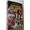 alberto galimberti ALESSANDRO DEL PIERO biografia calcio diarkos grande sport