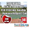 COPERTURA INVERNALE DA 240 GR SENZA TUBOLARI PER PISCINA 4mt x 8mt + ROMANA RAGGIO 1.5m - Dim. Cop REALI 5.50mt x 11mt