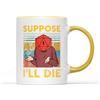 Willow Gifts Guess I'll Die Tazza da tè e caffè - Divertente Dungeons & Dragons D&D Fantasy Gioco di ruolo Dungeon Master Regalo Regalo Decorazione per la casa Cucina (manico giallo)