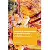 Trenta Editore Manuale di conversazione sui grandi vini dolci. Prima del dessert: nuove regole per la tavola moderna