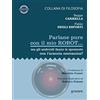 Goware Parlane pure con il mio robot... ma gli androidi fanno le spremute con l'arancia meccanica?