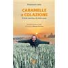 La memoria del mondo Caramelle a colazione. Il mio sorriso, la mia cura