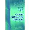 Adamant Media Corporation Canti popolari toscani: Raccolti e annotati da Giuseppe Tigri