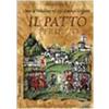 COLLANA STORICA Il patto perduto. Come la Valtellina nel 1512 si unì ai Grigioni. La vera storia del patto di Teglio