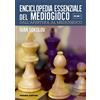 GRANDI MANUALI DI SCACCHI Enciclopedia essenziale del mediogioco. Dall'apertura al mediogioco (Vol. 2)