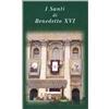 I santi di Benedetto XVI. Selezione di testi di Papa Benedetto XVI