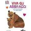Mondadori Viva gli abbracci con orso Bruno e i suoi amici. Ediz. a colori