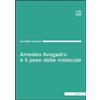tab edizioni Amedeo Avogadro e il peso delle molecole