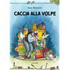 Camelozampa Caccia alla volpe. Ediz. ad alta leggibilità