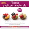 Terra Nuova Edizioni Piccola pasticceria naturale