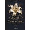 Ruby Ink Edizioni Tanto Gentile E Tanto Onesta Pare: Giglio Bianco Vol. 1