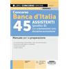 Edizioni Simone Concorso Banca d'Italia 45 assistenti (profilo B) con orientamento nelle discipline economiche. Manuale per la preparazione. Con espansioni online