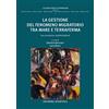 Editoriale Scientifica La gestione del fenomeno migratorio tra mare e terraferma. Una prospettiva multidisciplinare