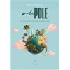 Giacovelli Editore Pole pole. Sei mesi, un giro del mondo e infinite storie
