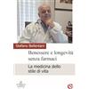 CSA Editrice Benessere e longevità senza farmaci. La medicina dello stile di vita