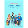 Homo Scrivens La nonna e mobile. Manuale di sopravvivenza per nonni del terzo millennio