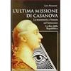 Intermedia Edizioni L'ultima missione di Casanova. La massoneria a Venezia nel Settecento. La fine della Repubblica
