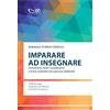 Navarra Editore Imparare a insegnare. Tirocinanti, tutor coordinatori e tutor scolastici nei percorsi abilitanti