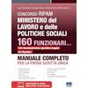 Maggioli Editore Concorso RIPAM Ministero del lavoro e delle politiche sociali. 160 funzionari (Cod. C) 130 amministrativo giuridico-legale 30 giuridici. Manuale completo per la prova scritta unica. Con espansione...