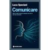 TECNICHE NUOVE Comunicare. Oltre la realtà: entrare in relazione con chi c'è, chi c'era e chi verrà