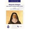 SCIENZA E FEDE. SAGGI Ildegarda di Bingen santa, mistica, scienziata, filosofa e artista
