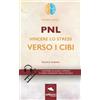 Area51 Publishing PNL. Vincere lo stress verso i cibi: Tecnica guidata